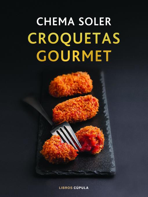 Title details for Croquetas gourmet by Chema Soler - Available